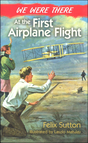 We Were There: At the First Airplane Flight