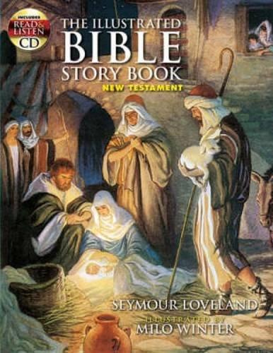The Illustrated Bible Story Book: New Testament