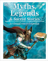 Myths, Legends, and Sacred Stories Visual Encyclopedia