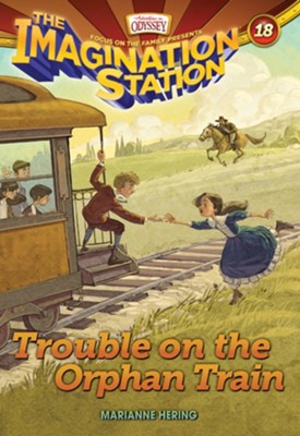 Trouble on the Orphan Train(AIO Imagination Station Book 18)