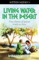 Living Water in the Desert: True Stories of God at work in Iran
