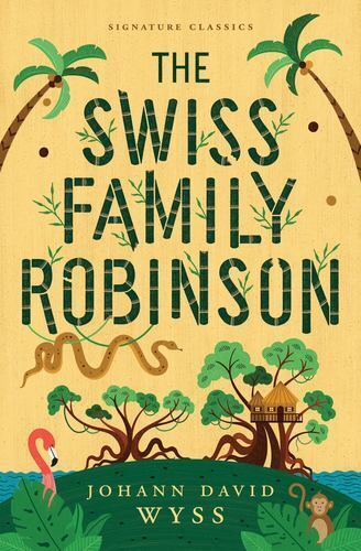 Signature Classics: The Swiss Family Robinson