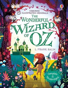 Usborne Illustrated Originals: The Wonderful Wizard of Oz