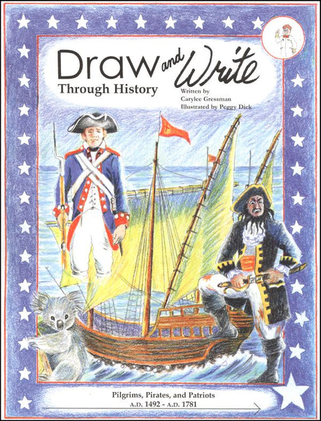 Draw and Write Through History:  Pilgrims, Pirates and Patriots