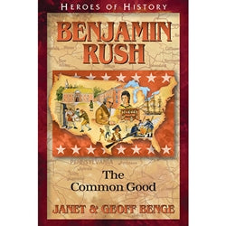 Heroes of History Benjamin Rush