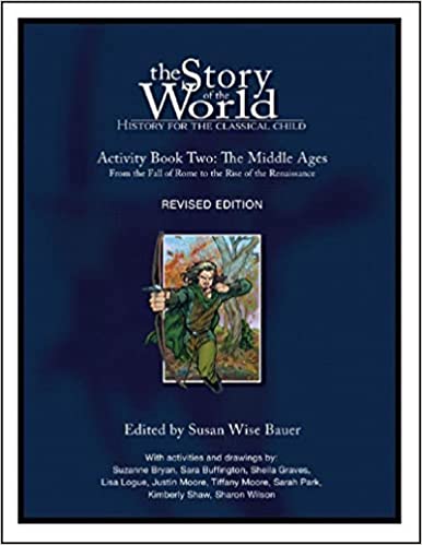 The Story of the World: History for the Classical Child, Activity Book 2: The Middle Ages: From the Fall of Rome to the Rise of the Renaissance
