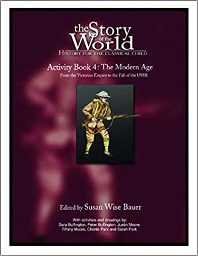 The Story of the World Activity Book 4: The Modern Age: From Victoria's Empire to the End of the USSR
