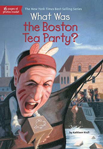 What Was the Boston Tea Party? (What Was?)