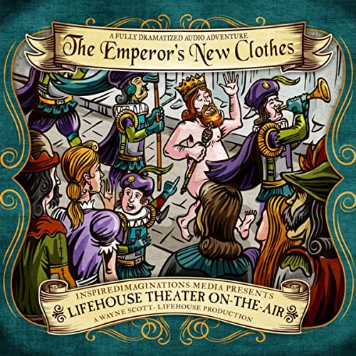 Emperor's New Clothes Audio (Lifehouse Theater On-The Air)