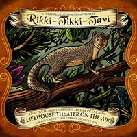 Rikki-Tikki-Tavi Audio (Lifehouse Theater On-The Air)