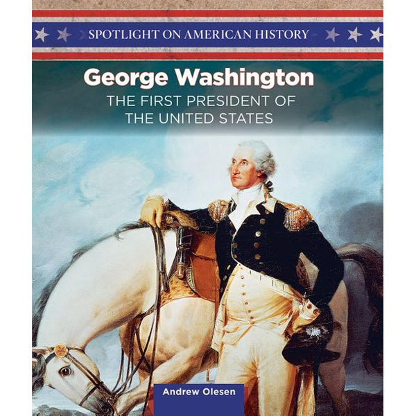 Spotlight on American History: George Washington : America's History Maker (Hardcover)
