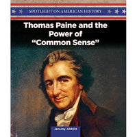 Spotlight on American History: Thomas Paine and the Power of Common Sense