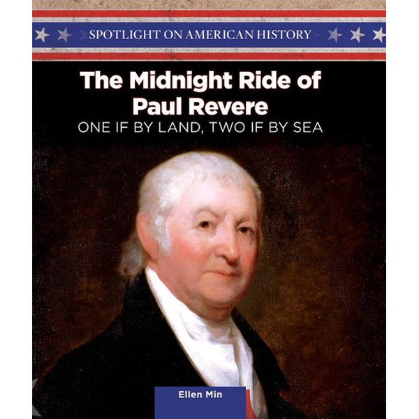 Spotlight on American History: The Midnight Ride of Paul Revere : One If by Land, Two If by Sea