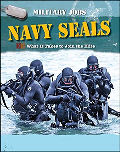 Navy Seals: What It Takes to Join the Elite (Military Jobs)