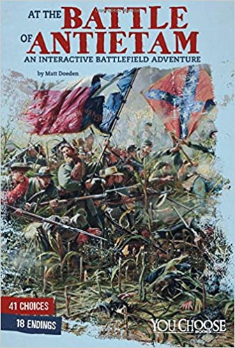 At the Battle of Antietam: An Interactive Battlefield Adventure (You Choose: American Battles)