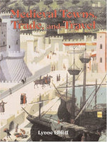 Medieval Towns Trade and Travel (Medieval World)