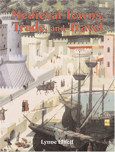 Medieval Towns Trade and Travel (Medieval World)