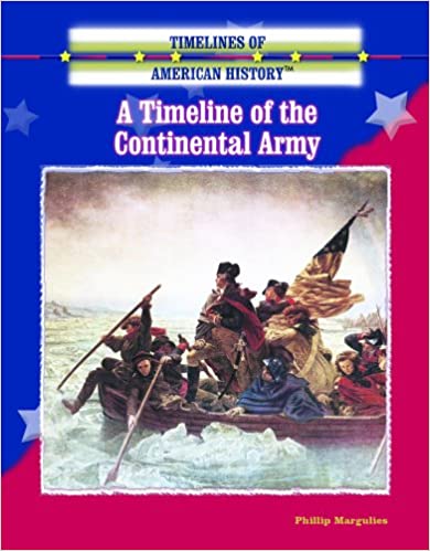A Timeline of the Continental Army (Timelines of American History)