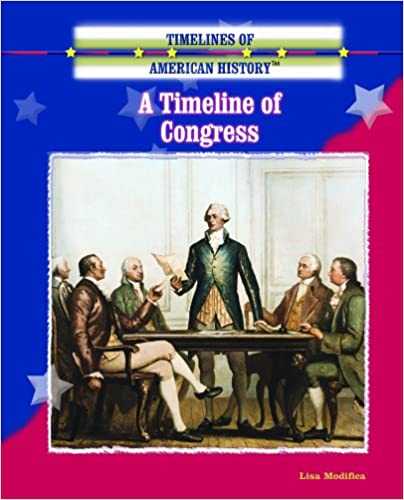 A Timeline of Congress (Timelines of American History)