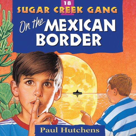 Sugar Creek Gang- On the Mexican Border- Audiobook-18