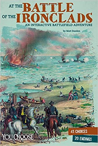 At the Battle of the Ironclads: An Interactive Battlefield Adventure (You Choose: American Battles)