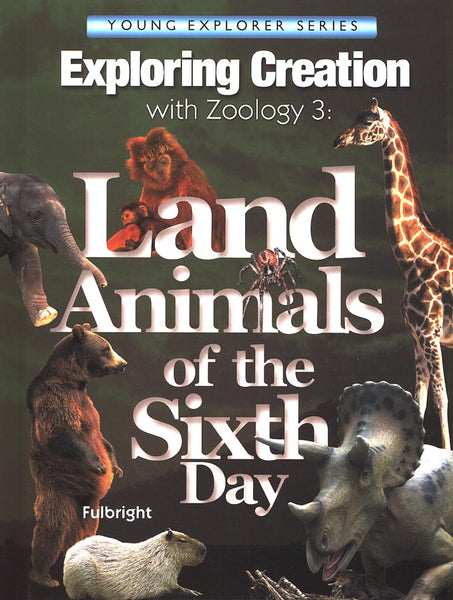 Land Animals of the Sixth Day: Exploring Creation with Zoology 3