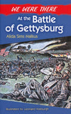 We Were There: At the Battle of Gettysburg