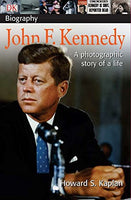 John F Kennedy: A Photographic Story of a Life (DK Biography)