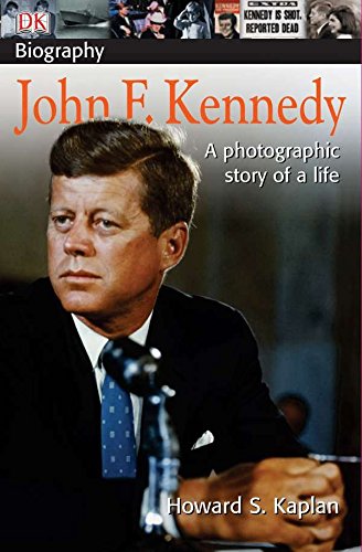 John F Kennedy: A Photographic Story of a Life (DK Biography)