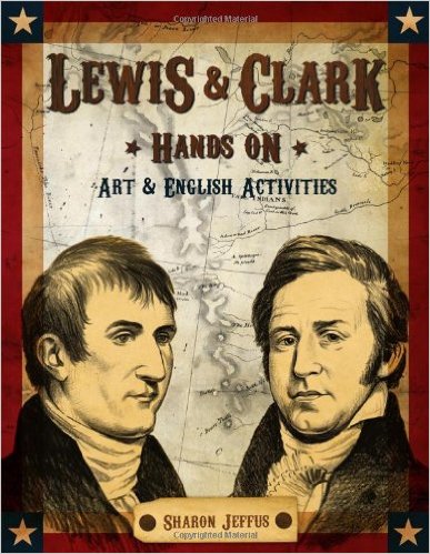 Lewis and Clark Hands on Art/English Activities