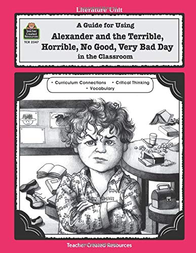 A Guide for Using Alexander and the Terrible, Horrible, No Good, Very Bad Day in the Classroom