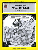 A Guide For Using The Hobbit in the Classroom, Grades 5-8