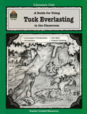 A Guide For Using Tuck Everlasting in the Classroom, Grades 5-8