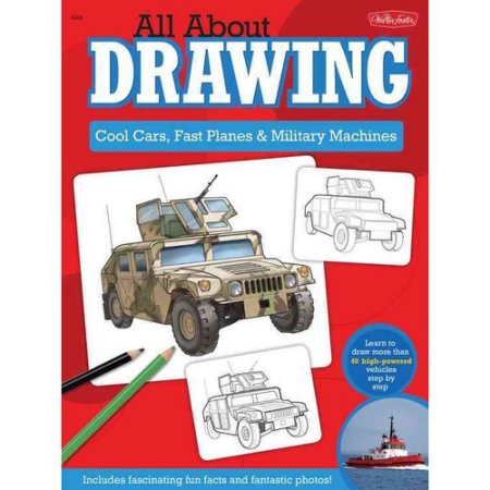 All About Drawing: Cool Cars, Fast Planes & Military Machines