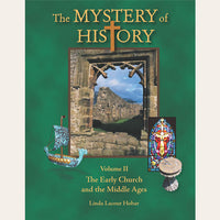 The Mystery of History Volume II: The Early Church and the Middle Ages