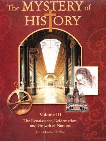 The Mystery of History Volume III: The Renaissance, Reformation, and Growth of Nations (1455-1707) Student Reader