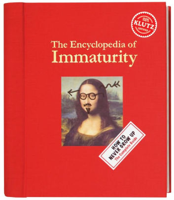 The Encyclopedia of Immaturity Volume 1