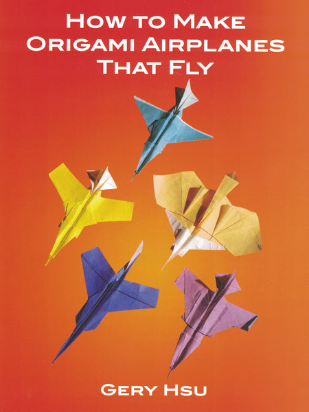 How To Make Origami Airplanes That Fly
