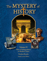 The Mystery of History Volume IV: The Mystery of History Volume 4: Wars of Independence to Modern Times