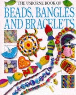 The Usborne Book of Beads, Bangles, and Bracelets