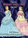 Elegant Debutante Gowns of the 1800's Paper Dolls