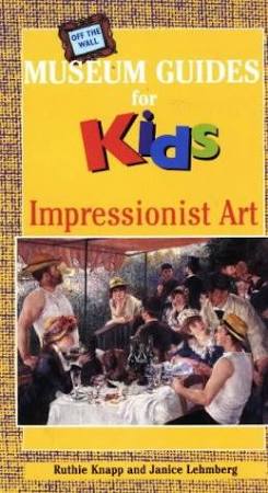 Museum Guides for Kids: Impressionist Art