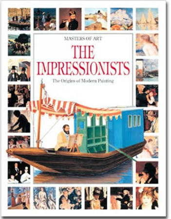Masters of Art The Impressionists: The Origins of Modern Painting