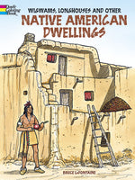 Wigwams, Longhouses and other native American Dwellings Coloring Book