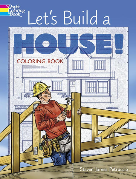 Let's Build a House! Coloring Book