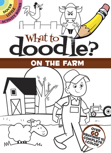 What to Doodle? On The Farm (Mini Dover)