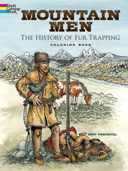 Mountain Men: The History of Fur Trapping Coloring Book