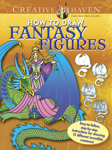 How To Draw Fantasy Figures (Creative Haven)