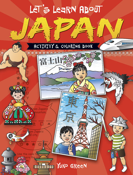 Let's Learn About Japan: Activity and Coloring Book