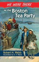 We Were There: At The Boston Tea Party